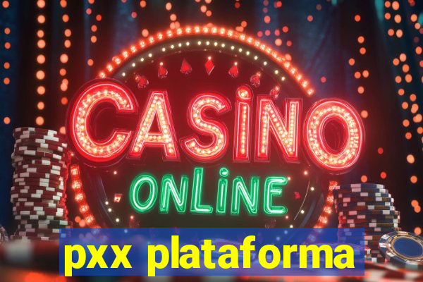 pxx plataforma