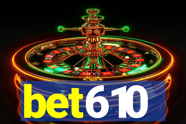 bet610