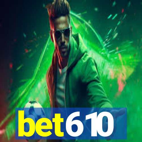 bet610