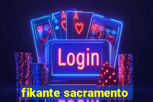 fikante sacramento