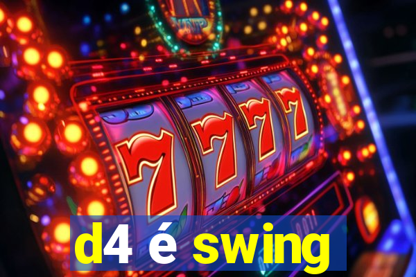 d4 é swing