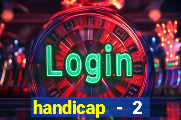 handicap - 2 resultado final