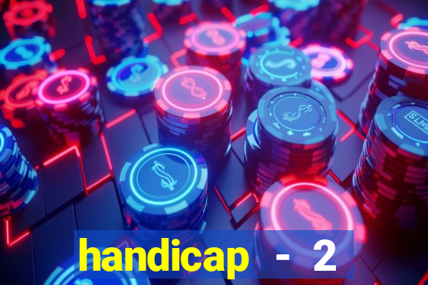 handicap - 2 resultado final