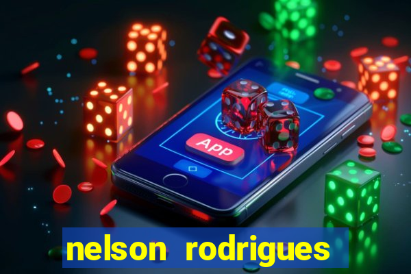 nelson rodrigues frases sobre o botafogo