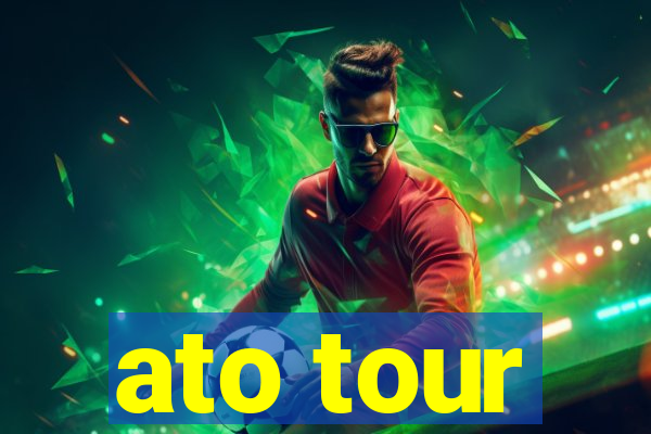 ato tour