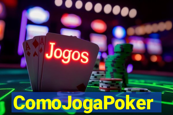 ComoJogaPoker