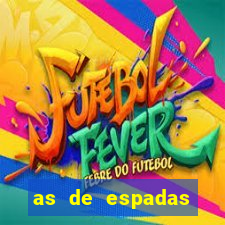 as de espadas tarot conselho