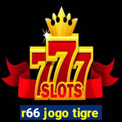 r66 jogo tigre