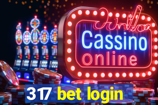 317 bet login