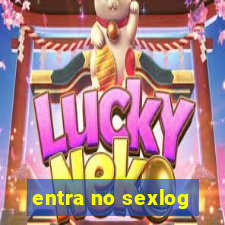 entra no sexlog