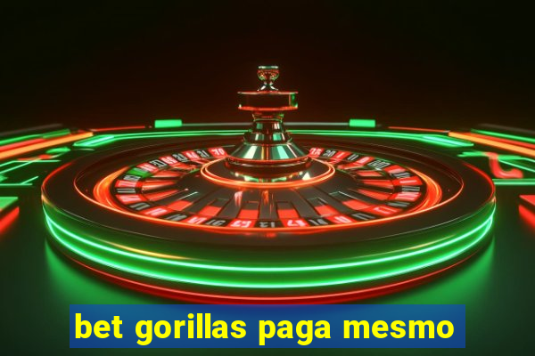 bet gorillas paga mesmo