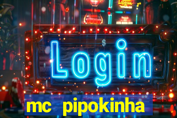 mc pipokinha privacy vazados