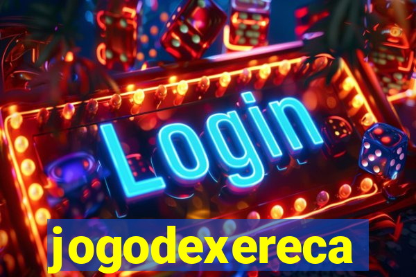 jogodexereca
