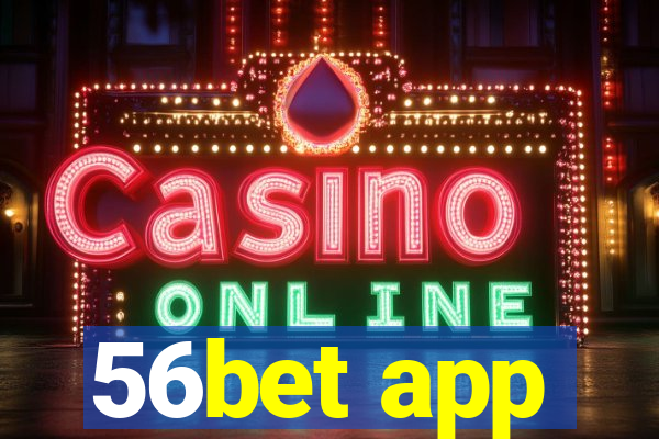 56bet app