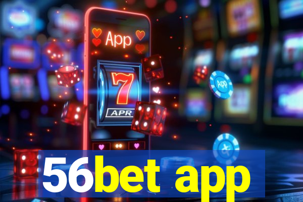 56bet app