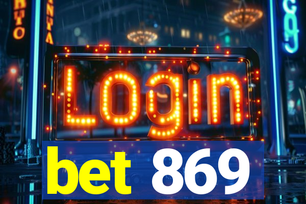 bet 869