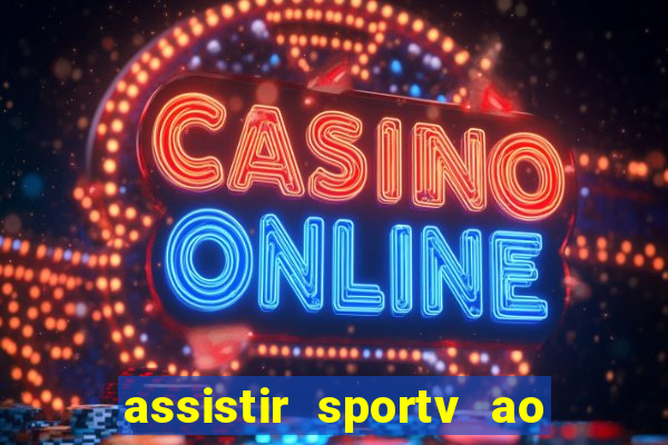 assistir sportv ao vivo agora