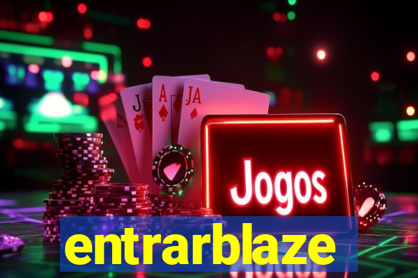 entrarblaze