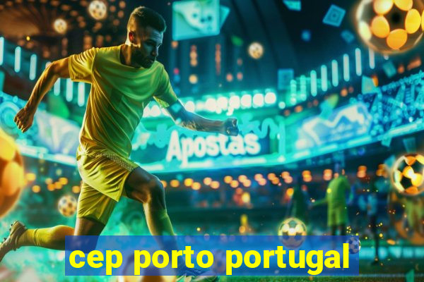 cep porto portugal