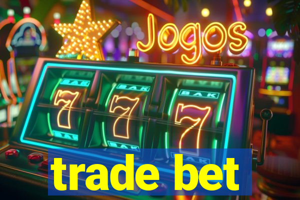 trade bet