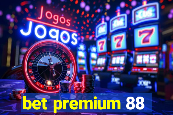 bet premium 88