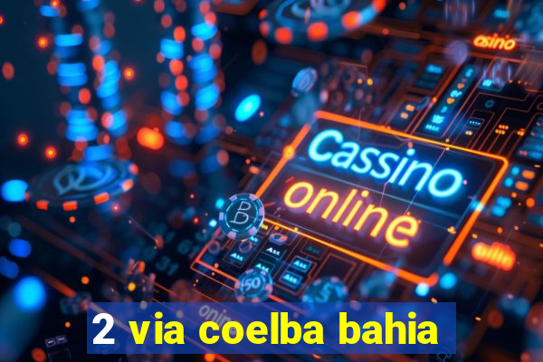 2 via coelba bahia