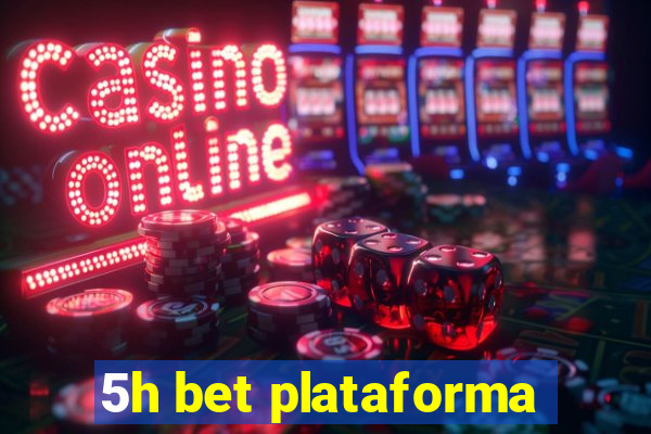 5h bet plataforma