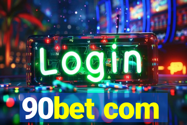 90bet com