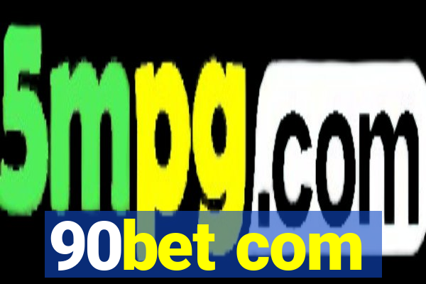 90bet com