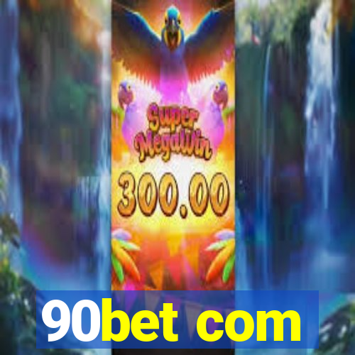 90bet com