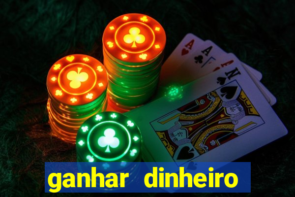 ganhar dinheiro jogando sem depositar nada