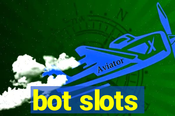 bot slots