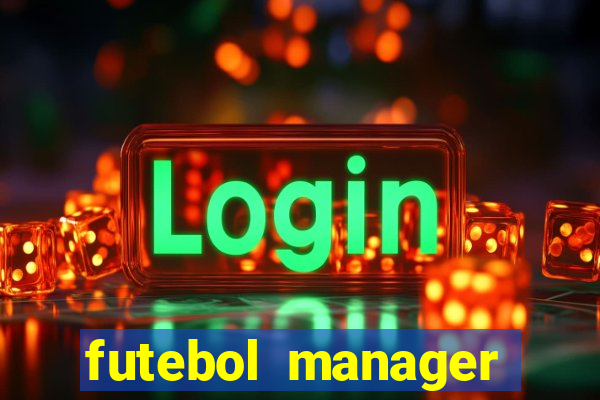 futebol manager offline para android
