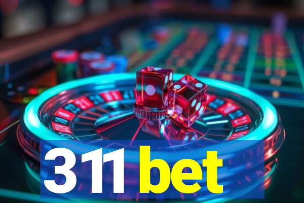 311 bet