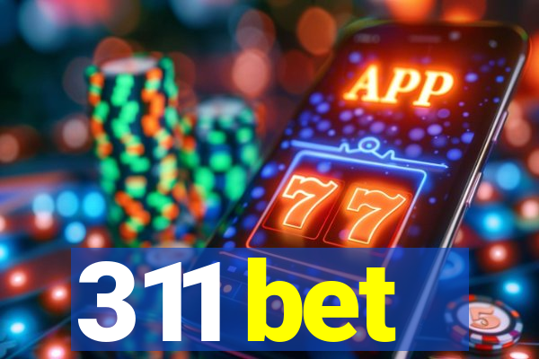 311 bet