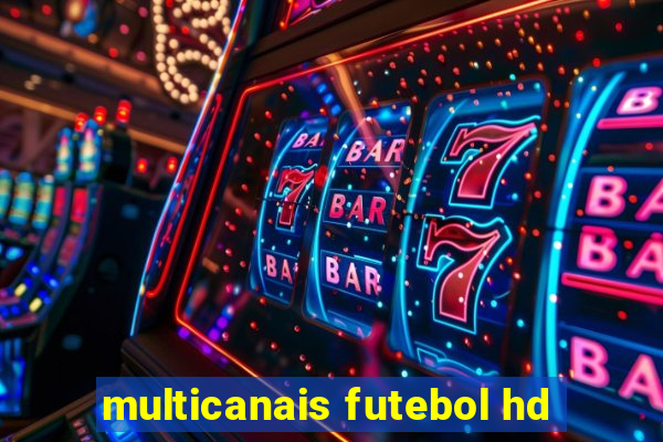 multicanais futebol hd