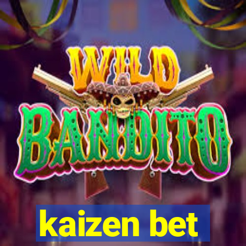 kaizen bet