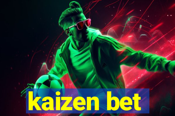 kaizen bet