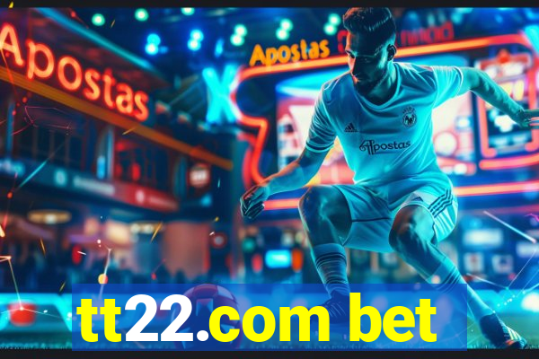 tt22.com bet