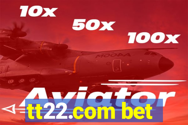tt22.com bet