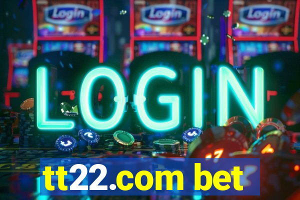 tt22.com bet