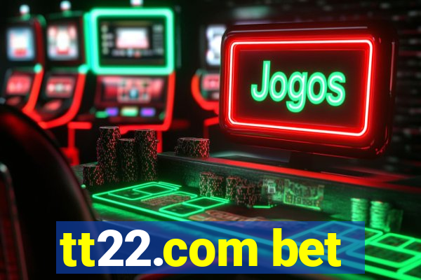 tt22.com bet