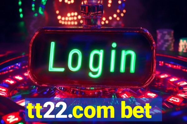 tt22.com bet