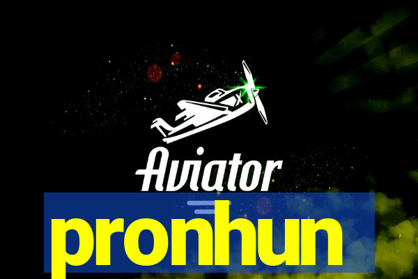 pronhun