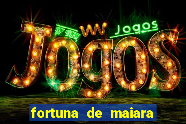 fortuna de maiara e maraisa