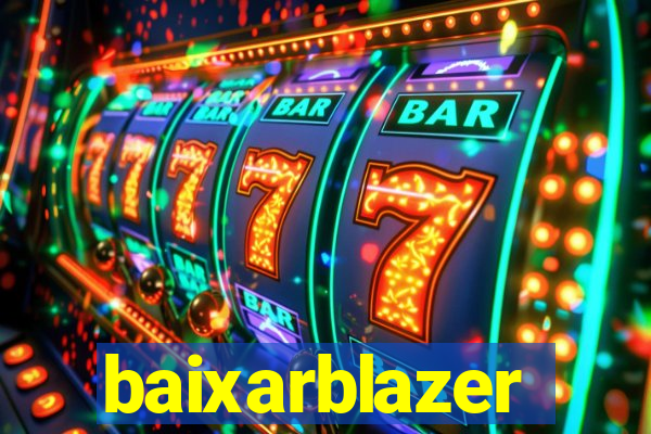 baixarblazer