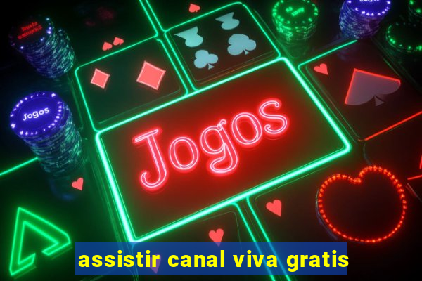 assistir canal viva gratis