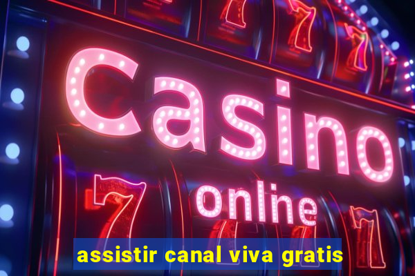 assistir canal viva gratis