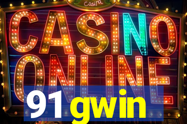 91 gwin