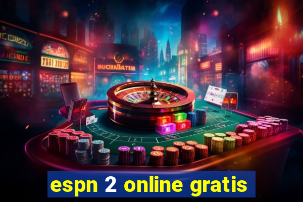 espn 2 online gratis